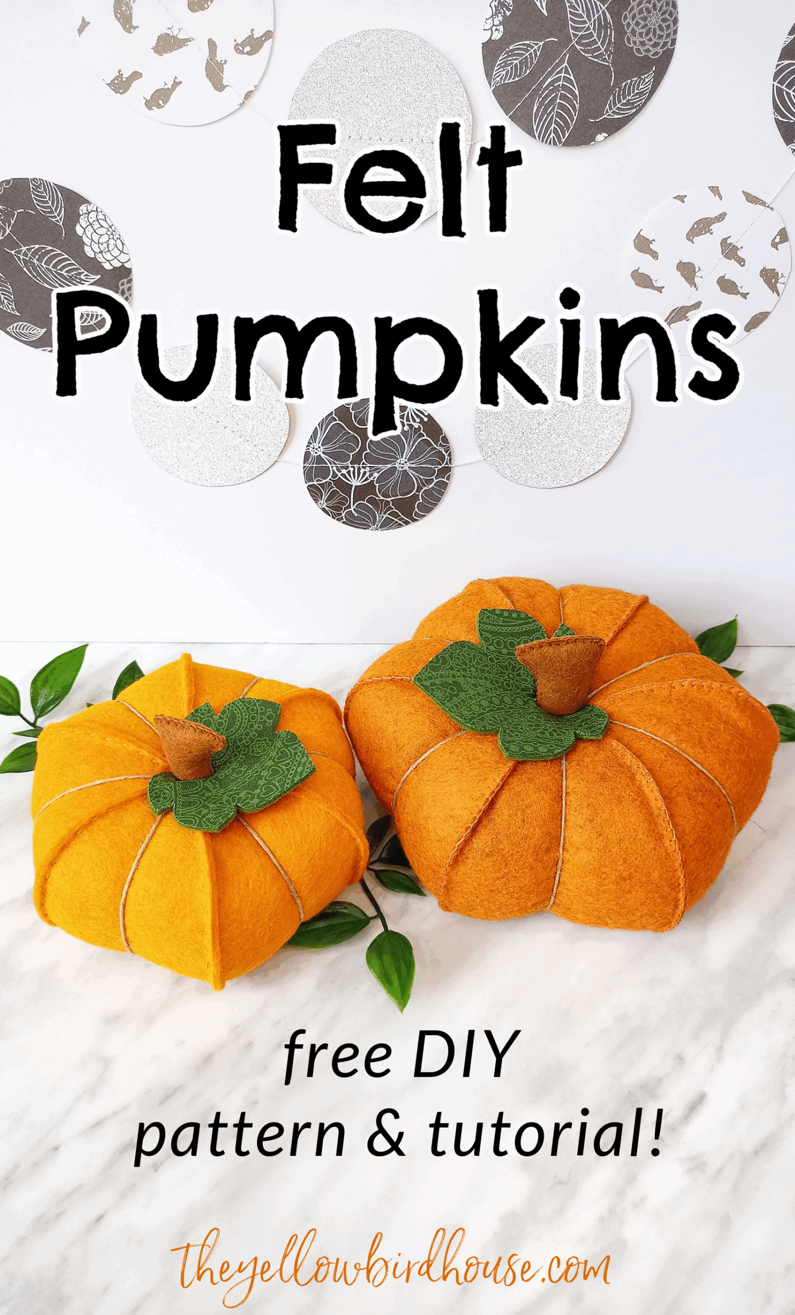 DIY Felt Pumpkins With Free Printable Pattern The Yellow Birdhouse