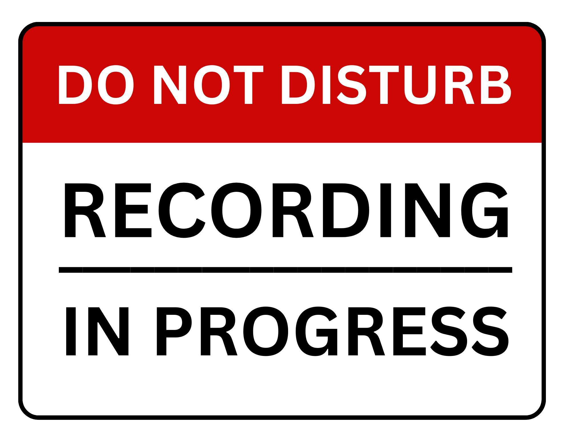 Do Not Disturb Recording In Progress Sign Printable Templates Free PDF Downloads 