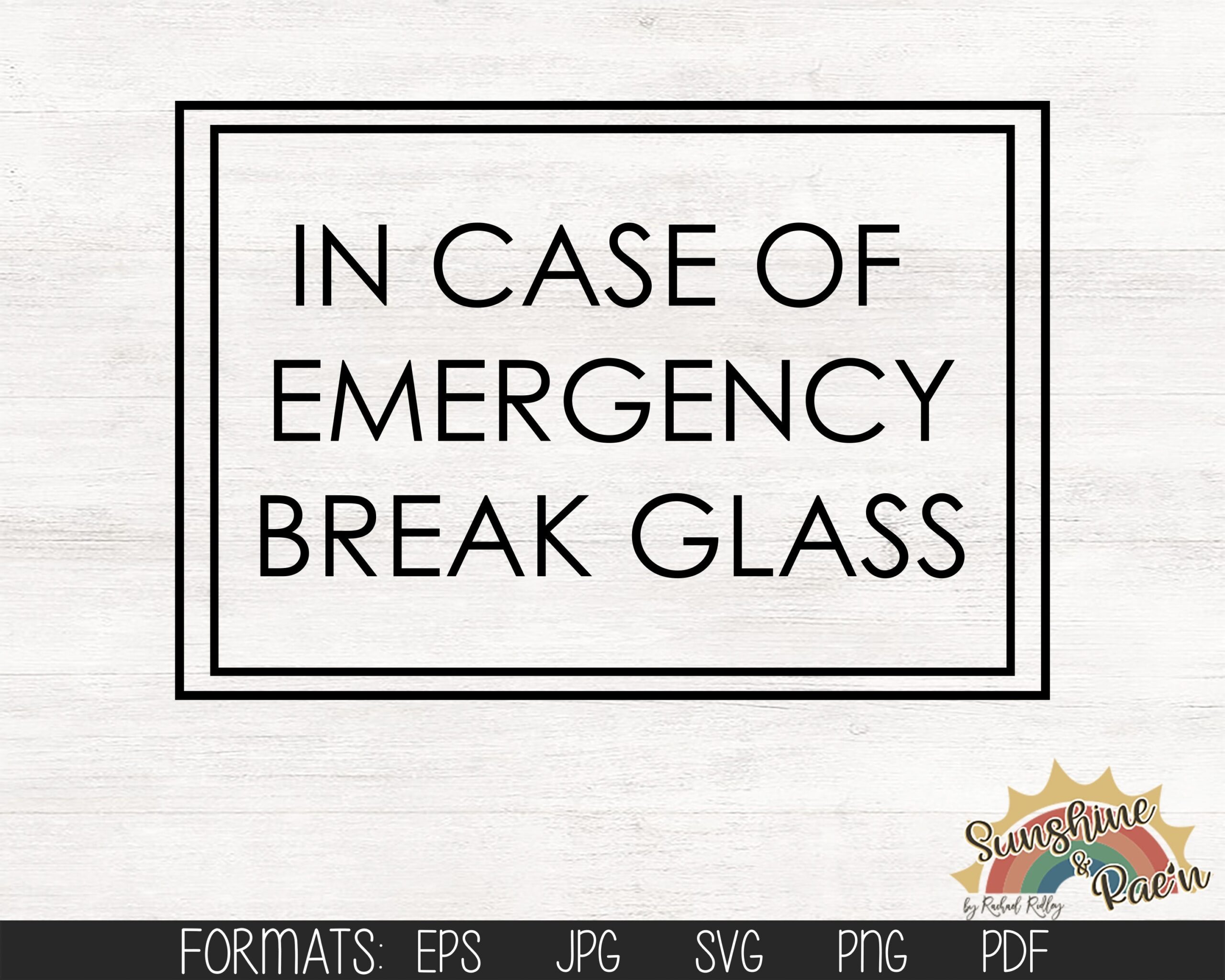 In Case Of Emergency Break Glass Digital File Svg Pdf Jpg Eps Png Cut File Etsy UK