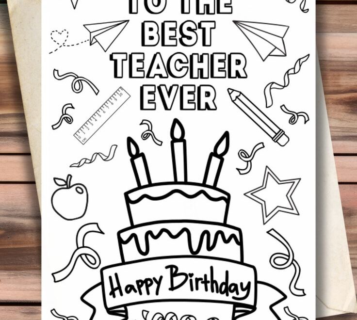 To The Best Teacher Ever Happy Birthday Printable Card Printable Card For Teachers Color Card