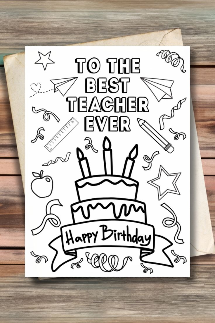 To The Best Teacher Ever Happy Birthday Printable Card Printable Card For Teachers Color Card