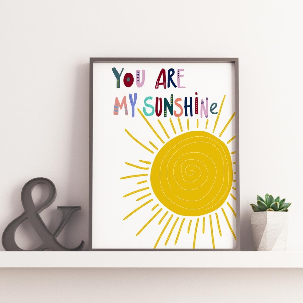 You Are My Sunshine Art Print Quote